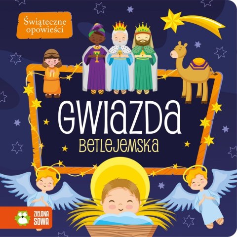 ŚWIĄTECZNE OPOWIEŚCI. GWIAZDA BETLEJEMSKA WYDAWNICTWO ZIELONA SOWA