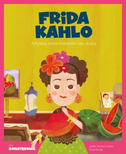 Frida Kahlo Moi Bohaterowie